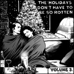 The-Holidays-Dont-Have-To-Be-So-Rotten-Vol3